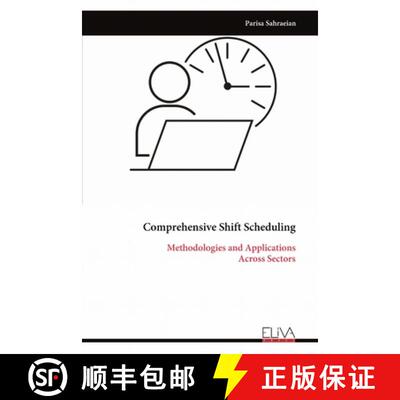 【3-4周达】Comprehensive Shift Scheduling: Methodologies and Applications Across Sectors [9781636486994]