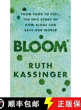 【3-4周达】Bloom: From Food to Fuel, The Epic Story of How Algae Can Save Our World [9781783964413]