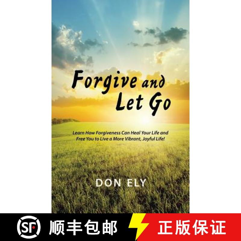 【3-4周达】Forgive and Let Go: Learn How Forgiveness Can Heal Your Life and Free You to Live a More V... [9781504334273]