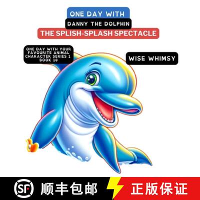 【3-4周达】One Day with Danny the Dolphin: The Splish-Splash Spectacle [9798868993930]