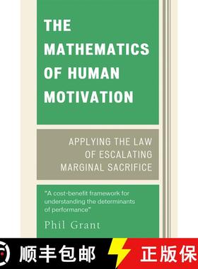 【3-4周达】The Mathematics of Human Motivation : Applying the Law of Escalating Marginal Sacrifice [9780761839644]