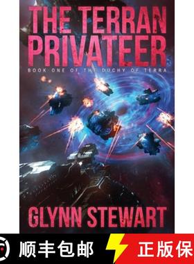 【3-4周达】The Terran Privateer: Book One in the Duchy of Terra [9781988035451]