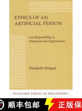 【3-4周达】Ethics of an Artificial Person: Lost Responsibility in Professions and Organizations [9780804720342]