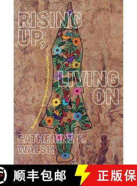 【3-4周达】Rising Up, Living on: Re-Existences, Sowings, and Decolonial Cracks [9781478016885]