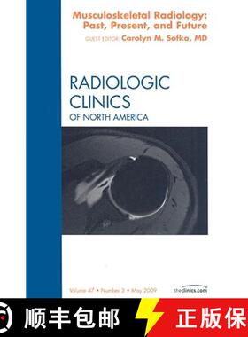 【3-4周达】Musculoskeletal Radiology: Past, Present, and Future, an Issue of Radiologic Clinics: Volu... [9781437705379]