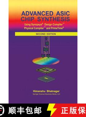 【3-4周达】Advanced ASIC Chip Synthesis: Using Synopsys (R) Design Compiler (TM) Physical Compiler (T... [9781475776294]