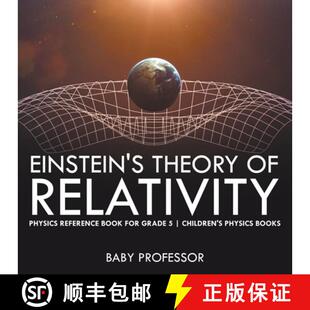 预订 Einstein's Theory of Relativity - Physics Reference Book for Grade 5 | Children's Physics Books [9781541911482]