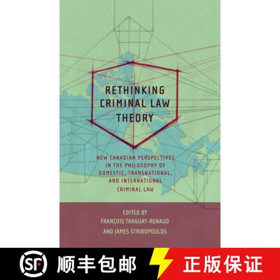 【3-4周达】Rethinking Criminal Law Theory: New Canadian Perspectives in the Philosophy of Domestic, T... [9781849460101]