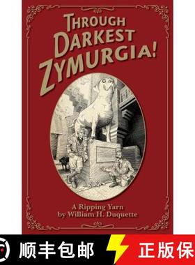 预订 Through Darkest Zymurgia!: A Ripping Yarn [9780692853832]