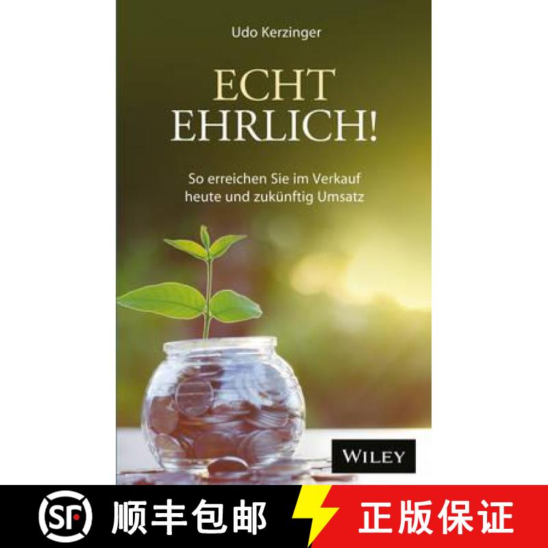 【3-4周达】Echt ehrlich! - So erreichen Sie im Verkauf heute und zukunftig Umsatz: So erreichen Sie i... [9783527508877]