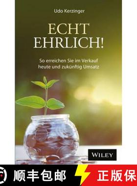【3-4周达】Echt ehrlich! - So erreichen Sie im Verkauf heute und zukunftig Umsatz: So erreichen Sie i... [9783527508877]