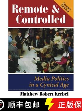 【3-4周达】Remote And Controlled : Media Politics In A Cynical Age, Second Edition [9780813368696]