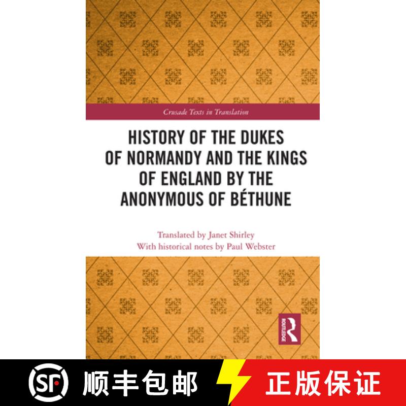 【3-4周达】History of the Dukes of Normandy and the Kings of England by the Anonymous of Béthune [9781138743496]