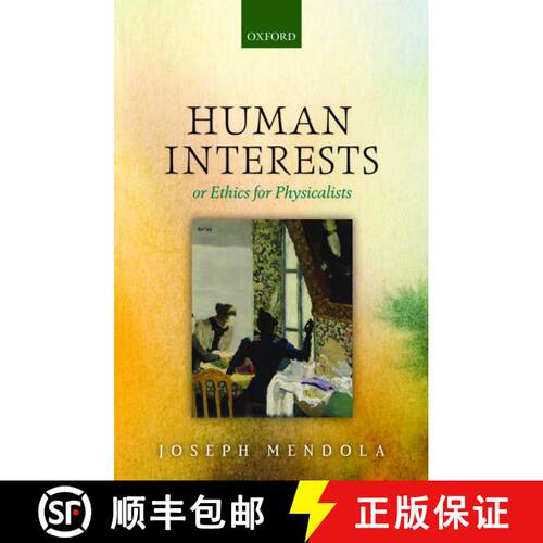 【3-4周达】精装 Human Interests: or Ethics for Physicalists [9780199682829]