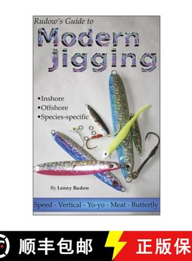 【3-4周达】Rudow's Guide to Modern Jigging: * Inshore * Offshore * Species-Specific: Inshore, Offshor... [9780978727871]