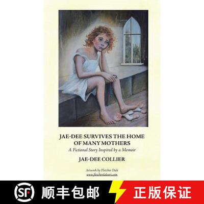 【3-4周达】Jae-Dee Survives the Home of Many Mothers: A Fictional Story Inspired by a Memoir [9781504315692]