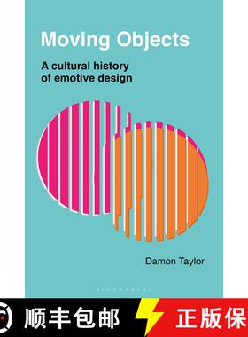 【3-4周达】精装 Moving Objects: A Cultural History of Emotive Design [9781350088610]