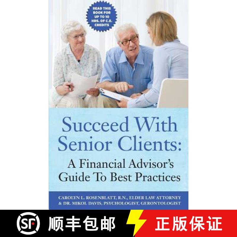 【3-4周达】Succeed With Senior Clients: A Financial Advisor's Guide To Best Practices [9780692702505]