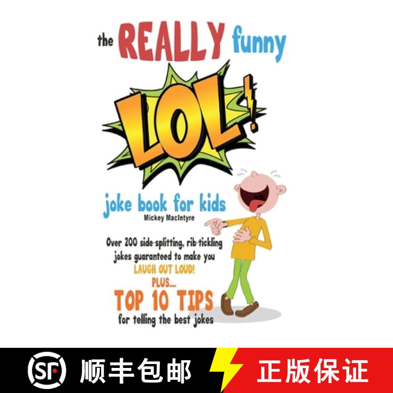 【3-4周达】The REALLY Funny LOL! Joke Book For Kids: Over 200 Side-Splitting, Rib-Tickling Jokes: Gua... [9781909855403]