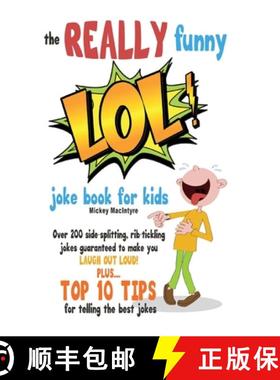 【3-4周达】The REALLY Funny LOL! Joke Book For Kids: Over 200 Side-Splitting, Rib-Tickling Jokes: Gua... [9781909855403]