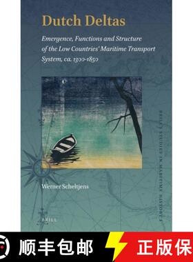 预订 Dutch Deltas: Emergence, Functions and Structure of the Low Countries' Maritime Transport System... [9789004273061]