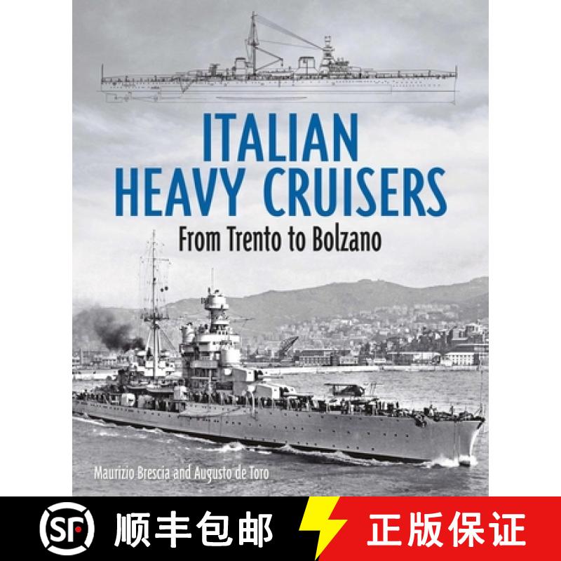 【3-4周达】Italian Heavy Cruisers: From Trent to Bolzano [9781682478714]