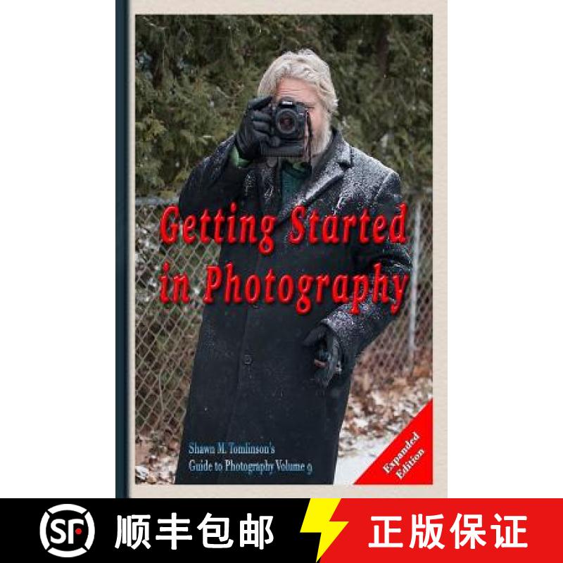 【3-4周达】Photography: Getting Started Expanded Edition [9781387121861]
