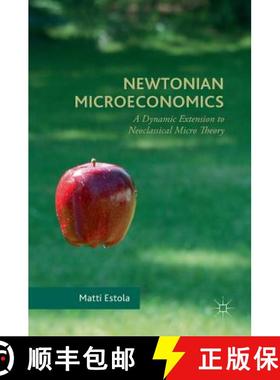 【3-4周达】Newtonian Microeconomics : A Dynamic Extension to Neoclassical Micro Theory [9783319468785]
