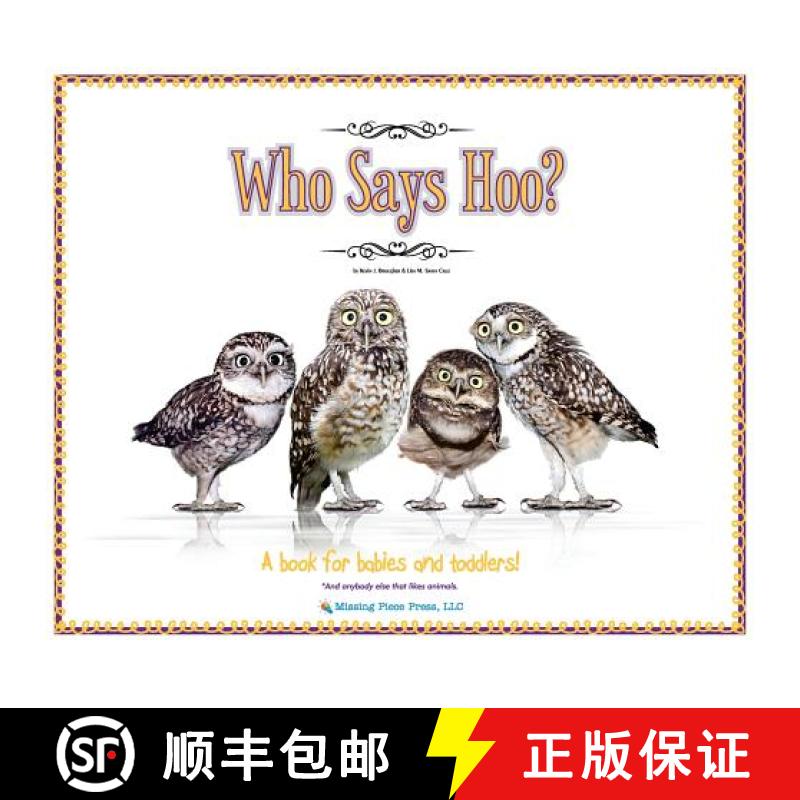 【3-4周达】Who Says Hoo?: A Book for Babies & Toddlers - and anybody else that likes animals. [9780997795943]