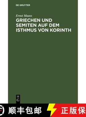 预订 Griechen und Semiten auf dem Isthmus von Korinth：Religionsgeschichtliche Untersuchungen [9783111225661]