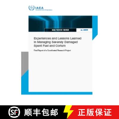 【3-4周达】Experiences and Lessons Learned in Managing Severely Damaged Spent Fuel and Corium [9789201059253]