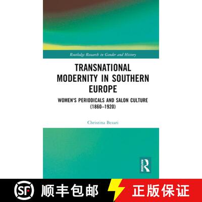 【3-4周达】精装 Transnational Modernity in Southern Europe: Women's Periodicals and Salon Culture (18... [9781032074870]