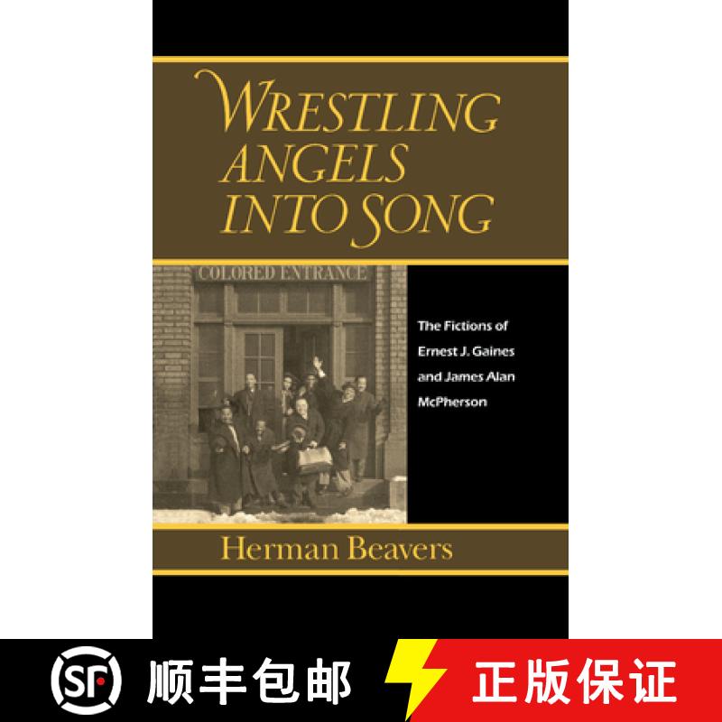 【3-4周达】Wrestling Angels Into Song: The Fictions of Ernest J. Gaines and James Alan McPherson [9780812231502]