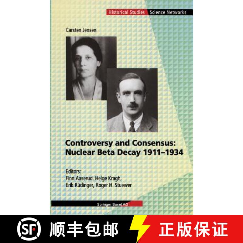 【3-4周达】Controversy and Consensus: Nuclear Beta Decay 1911-1934 [9783034895699]