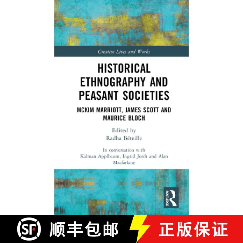 【3-4周达】Historical Ethnography and Peasant Societies: McKim Marriott, James Scott and Maurice Bloch [9781032405049]