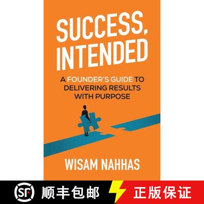 【3-4周达】Success, Intended: A Founder's Guide to Delivering Results with Purpose [9798901020487]