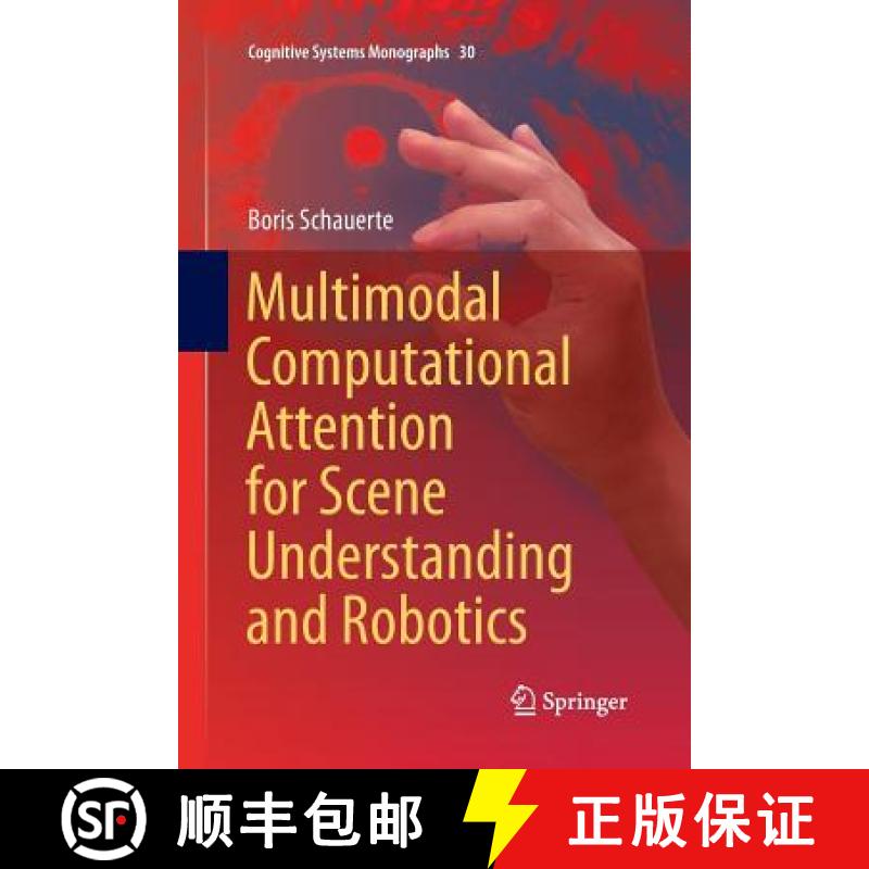 【3-4周达】Multimodal Computational Attention for Scene Understanding and Robotics [9783319816050]