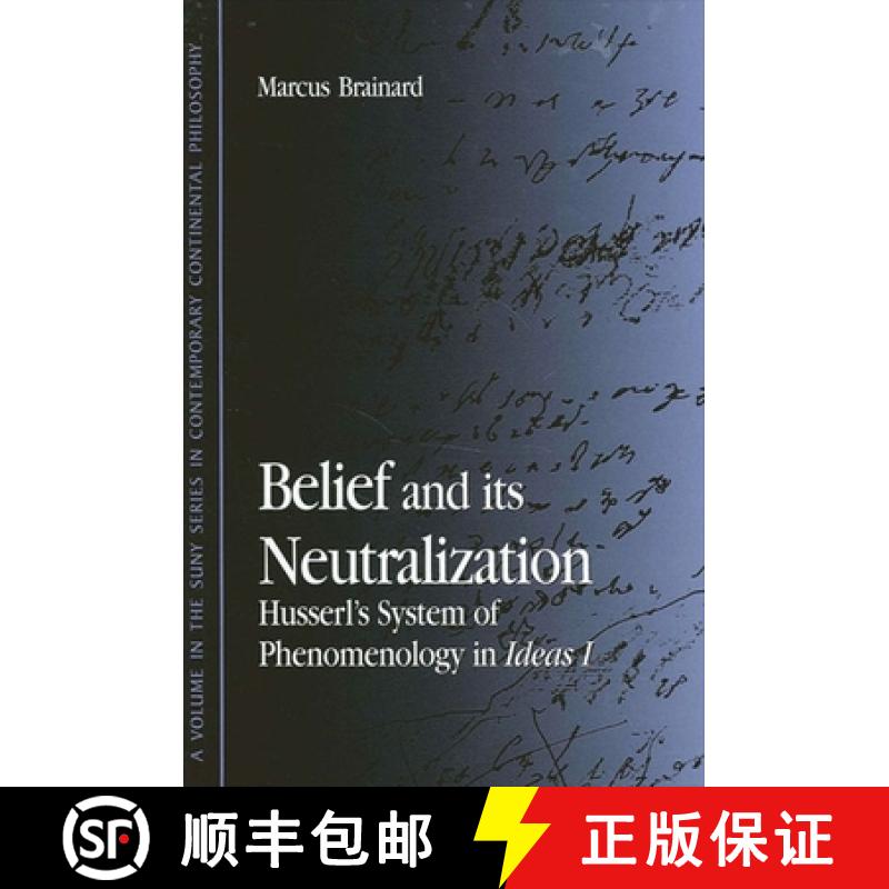 【3-4周达】Belief and Its Neutralization : Husserl's System of Phenomenology in Ideas I [9780791452196]
