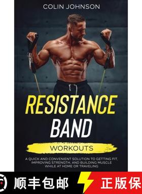 【3-4周达】Resistance Band Workouts; A Quick and Convenient Solution to Getting Fit, Improving Streng... [9780645425802]