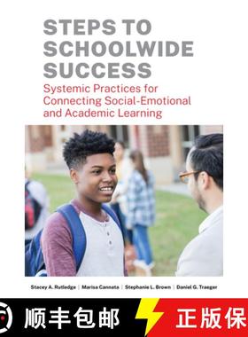 【3-4周达】Steps to Schoolwide Success: Systemic Practices for Connecting Social-Emotional and Academ... [9781682534595]