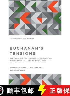 预订 Buchanan's Tensions: Reexamining the Political Economy and Philosophy of James M. Buchanan [9781942951414]