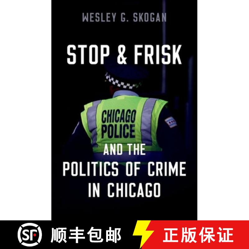 【3-4周达】Stop & Frisk and the Politics of Crime in Chicago [9780197675052]