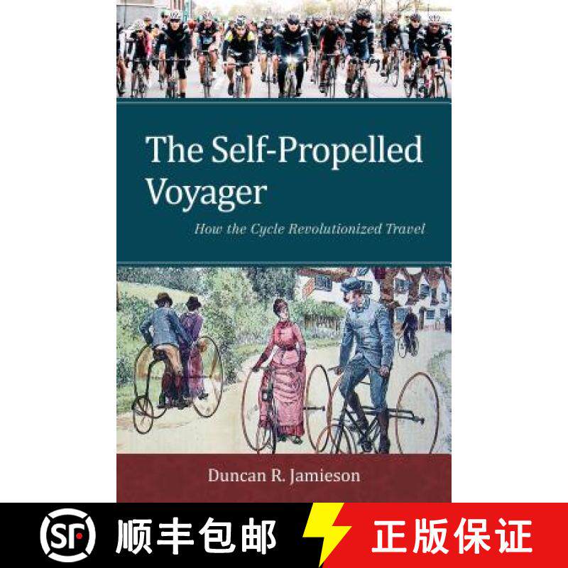 预订 The Self-Propelled Voyager : How the Cycle Revolutionized Travel [9781442253704]