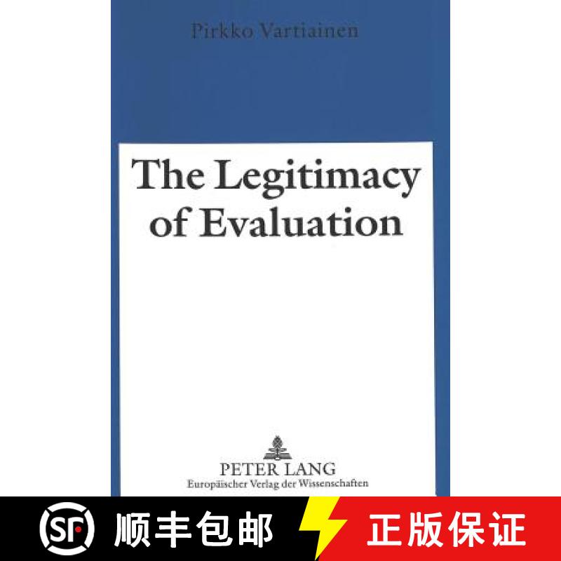 预订 The Legitimacy of Evaluation : A Comparison of Finnish and English Institutional Evaluations of ... [9783631524152]