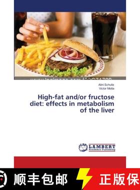 预订 High-fat and/or fructose diet: effects in metabolism of the liver [9783659624629]
