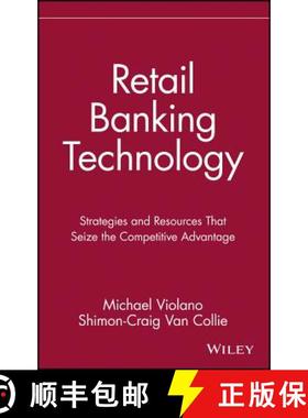 【3-4周达】Retail Banking Technology: Strategies And Resources That Seize The Competitive Advantage [... [9780471531746]