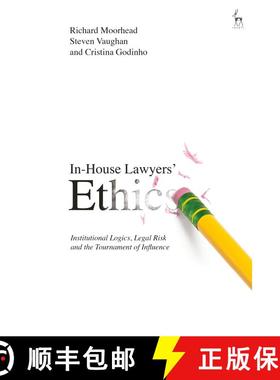 【3-4周达】In-House Lawyers' Ethics: Institutional Logics, Legal Risk and the Tournament of Influence [9781509944323]