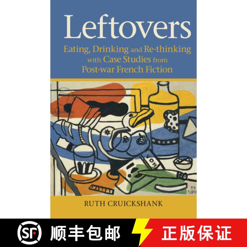 【3-4周达】Leftovers: Eating, Drinking and Re-Thinking with Case Studies from Post-War French Fiction [9781789620672]