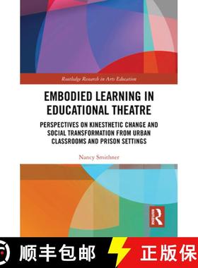 【3-4周达】Embodied Learning in Educational Theatre: Perspectives on Kinesthetic Change and Social Tr... [9780367651558]