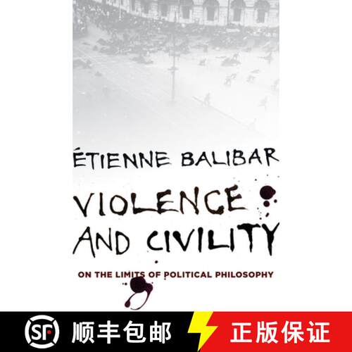 【3-4周达】精装 Violence and Civility: And Other Essays on Political Philosophy [9780231153980]